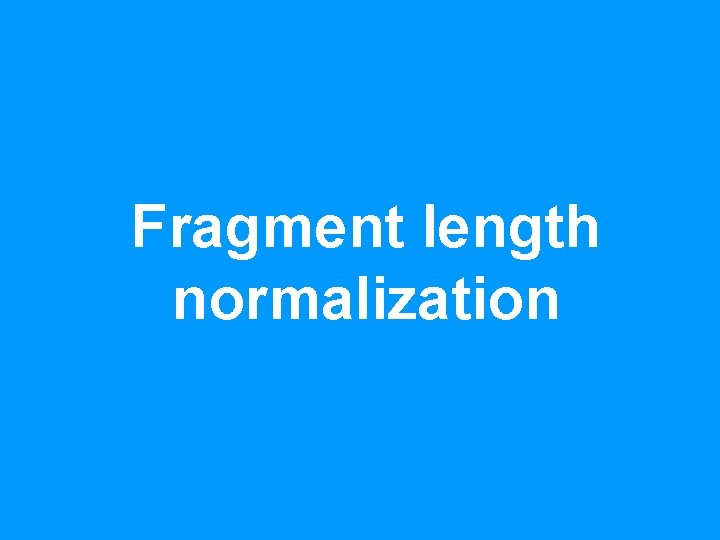 Fragment length normalization 