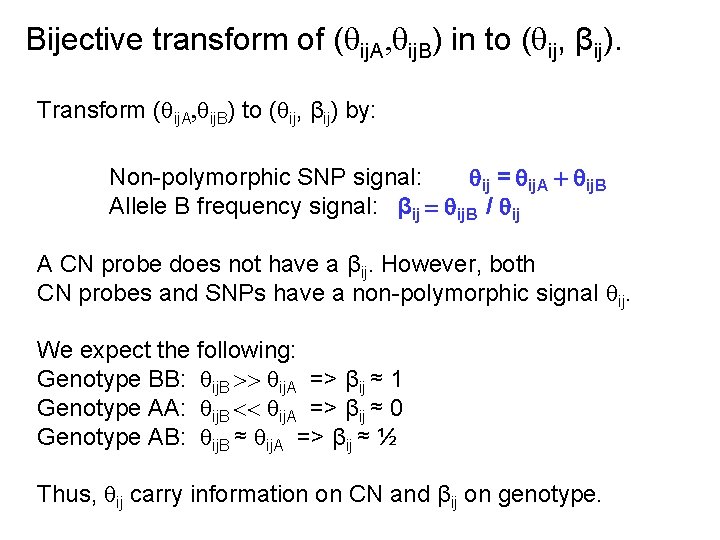 Bijective transform of ( ij. A, ij. B) in to ( ij, βij). Transform