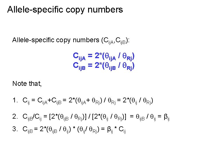 Allele-specific copy numbers (Cij. A, Cij. B): Cij. A = 2*( ij. A /