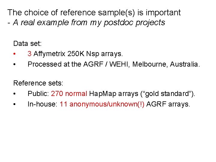 The choice of reference sample(s) is important - A real example from my postdoc