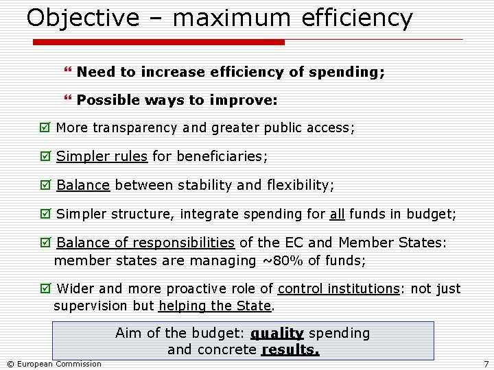 Objective – maximum efficiency Need to increase efficiency of spending; Possible ways to improve: