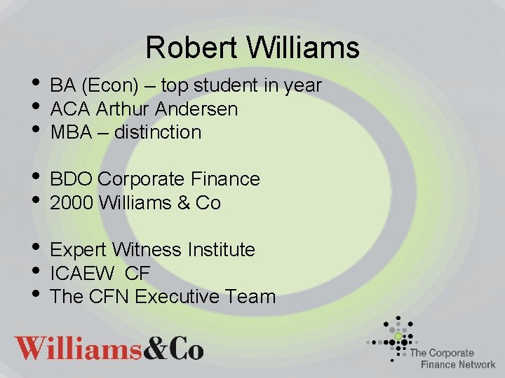 Robert Williams • • • BA (Econ) – top student in year ACA Arthur