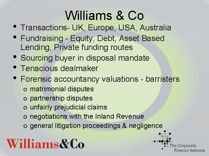  • • • Williams & Co Transactions- UK, Europe, USA, Australia Fundraising -