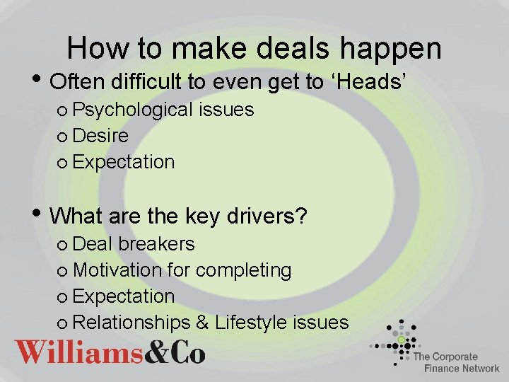 How to make deals happen • Often difficult to even get to ‘Heads’ ¡