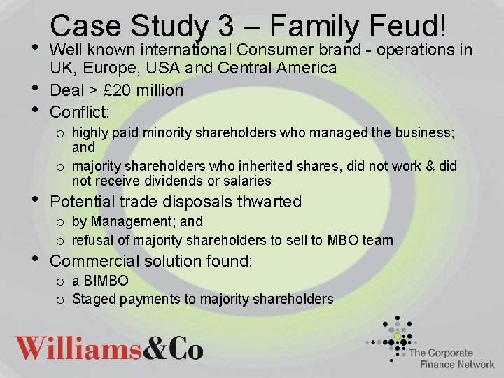  • • • Case Study 3 – Family Feud! Well known international Consumer