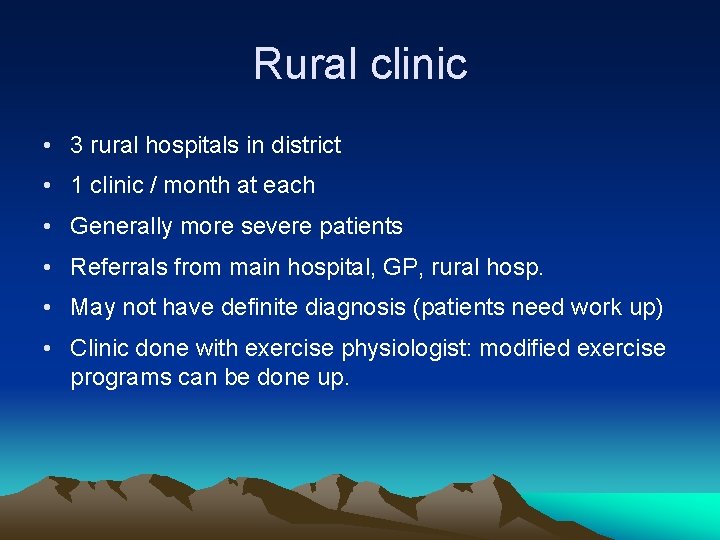 Rural clinic • 3 rural hospitals in district • 1 clinic / month at