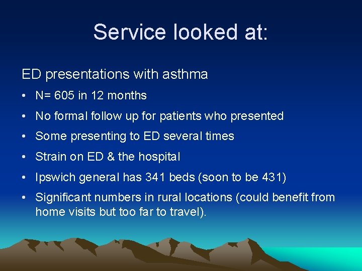 Service looked at: ED presentations with asthma • N= 605 in 12 months •