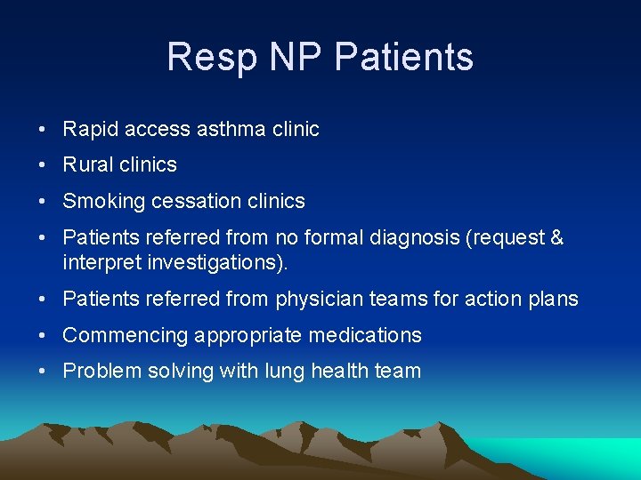 Resp NP Patients • Rapid access asthma clinic • Rural clinics • Smoking cessation