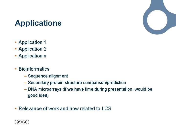 Applications • Application 1 • Application 2 • Application n • Bioinformatics – Sequence