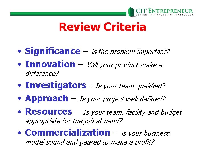 Review Criteria • Significance – is the problem important? • Innovation – Will your