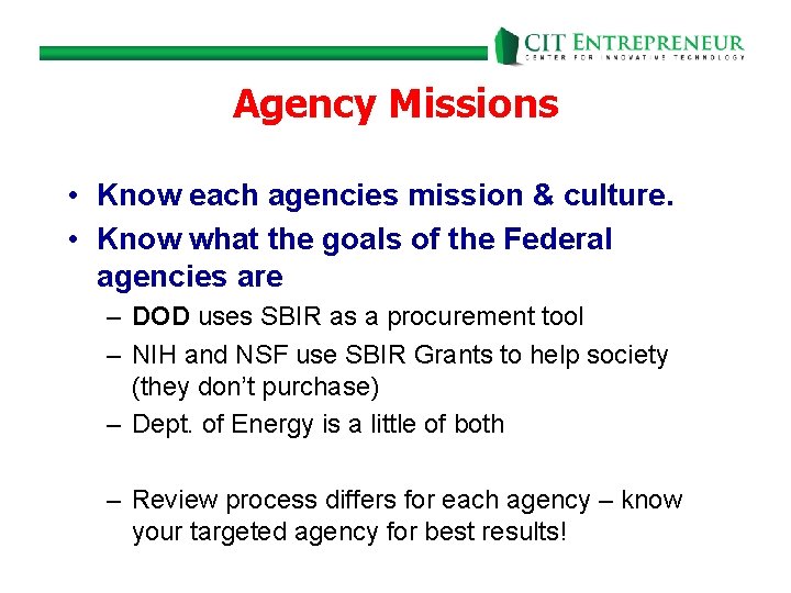 Agency Missions • Know each agencies mission & culture. • Know what the goals