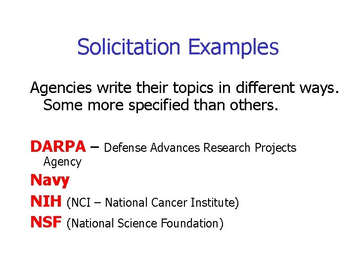 Solicitation Examples Agencies write their topics in different ways. Some more specified than others.