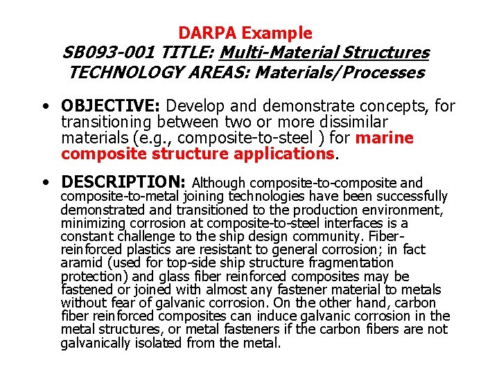 DARPA Example SB 093 -001 TITLE: Multi-Material Structures TECHNOLOGY AREAS: Materials/Processes • OBJECTIVE: Develop