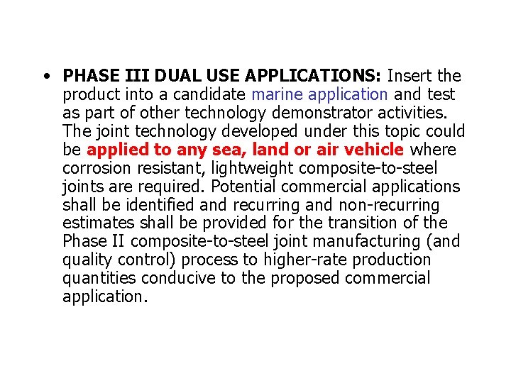  • PHASE III DUAL USE APPLICATIONS: Insert the product into a candidate marine