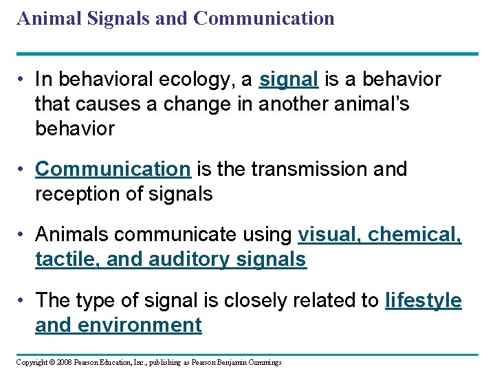 Animal Signals and Communication • In behavioral ecology, a signal is a behavior that
