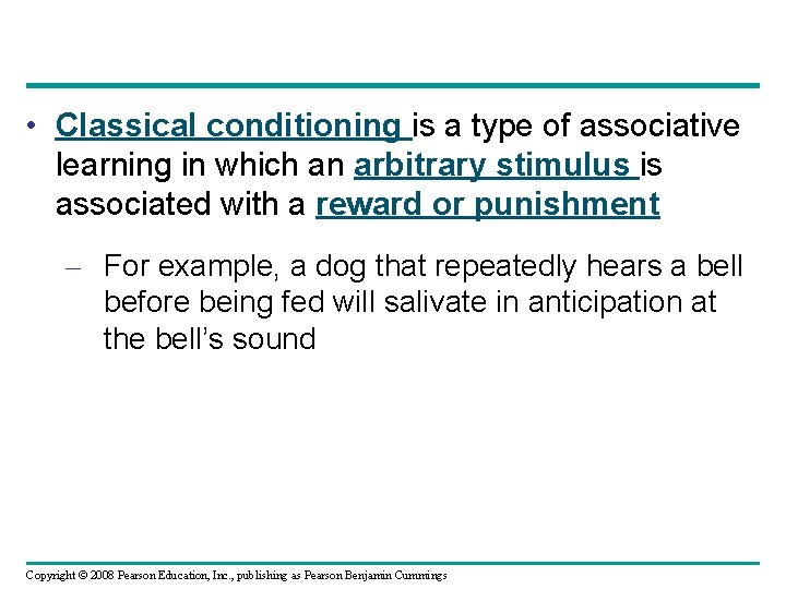  • Classical conditioning is a type of associative learning in which an arbitrary