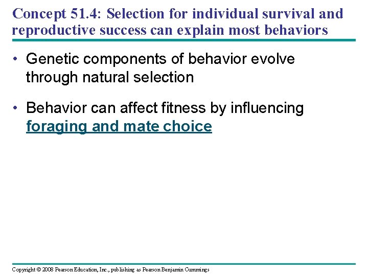 Concept 51. 4: Selection for individual survival and reproductive success can explain most behaviors