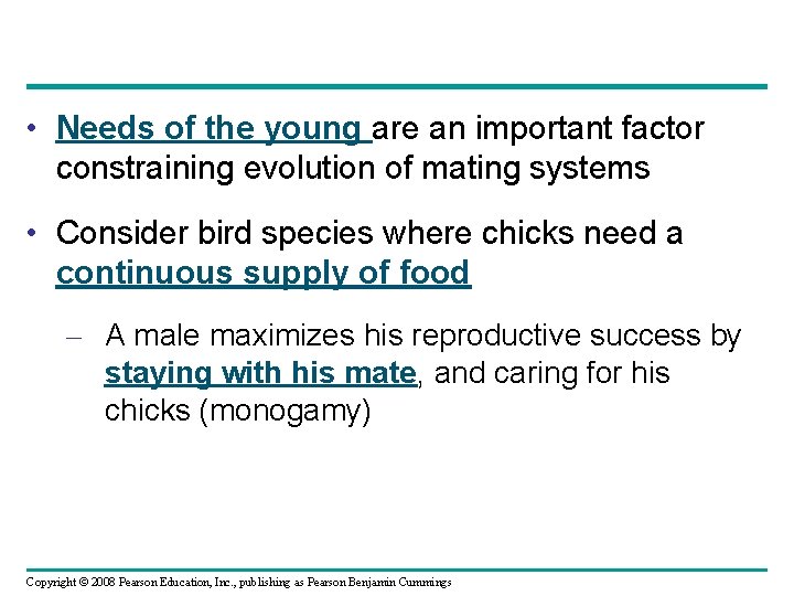  • Needs of the young are an important factor constraining evolution of mating