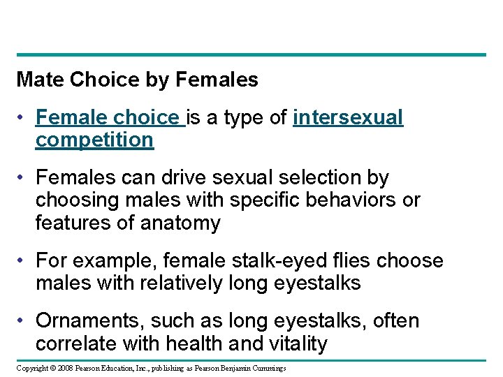 Mate Choice by Females • Female choice is a type of intersexual competition •