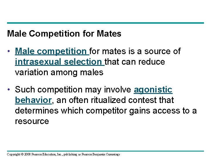 Male Competition for Mates • Male competition for mates is a source of intrasexual