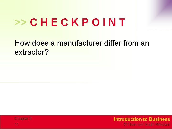 >> C H E C K P O I N T How does a