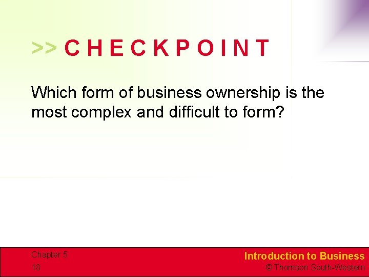 >> C H E C K P O I N T Which form of