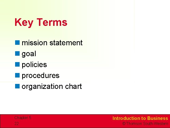 Key Terms n mission statement n goal n policies n procedures n organization chart