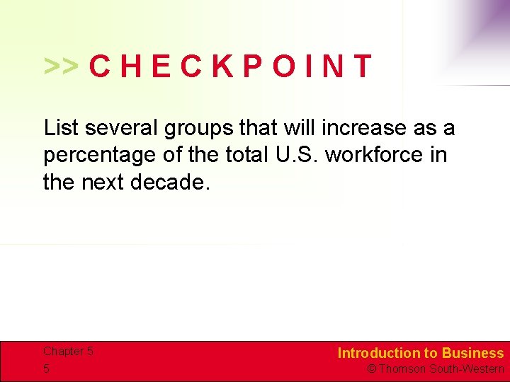 >> C H E C K P O I N T List several groups