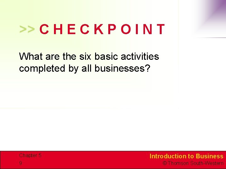 >> C H E C K P O I N T What are the