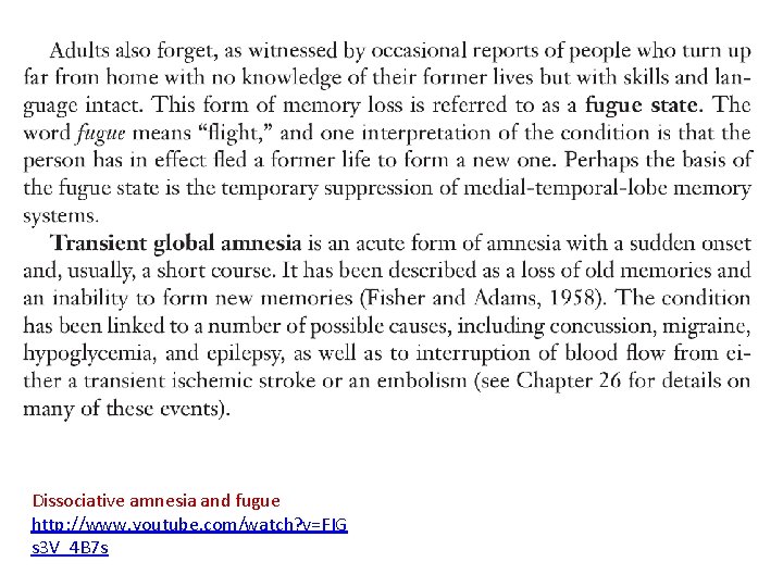 Dissociative amnesia and fugue http: //www. youtube. com/watch? v=FIG s 3 V_4 B 7