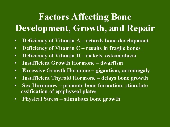 Factors Affecting Bone Development, Growth, and Repair • • Deficiency of Vitamin A – Factors Affecting Bone Development, Growth, and Repair • • Deficiency of Vitamin A –