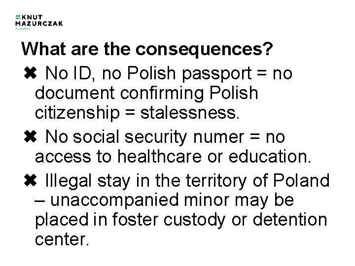 What are the consequences? ✖ No ID, no Polish passport = no document confirming