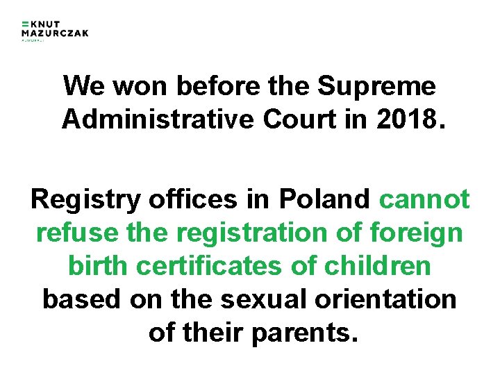 We won before the Supreme Administrative Court in 2018. Registry offices in Poland cannot