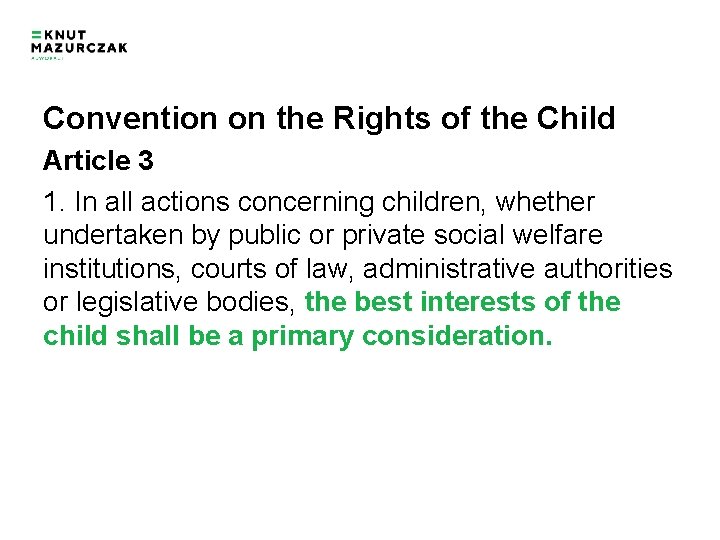 Convention on the Rights of the Child Article 3 1. In all actions concerning