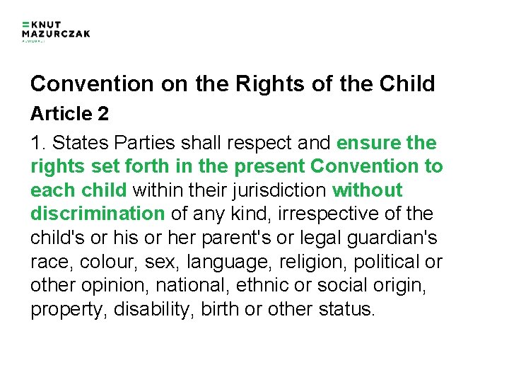 Convention on the Rights of the Child Article 2 1. States Parties shall respect