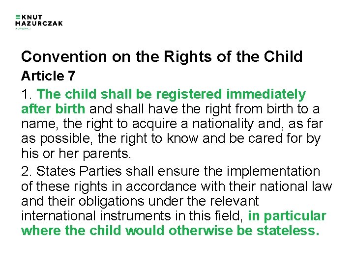 Convention on the Rights of the Child Article 7 1. The child shall be