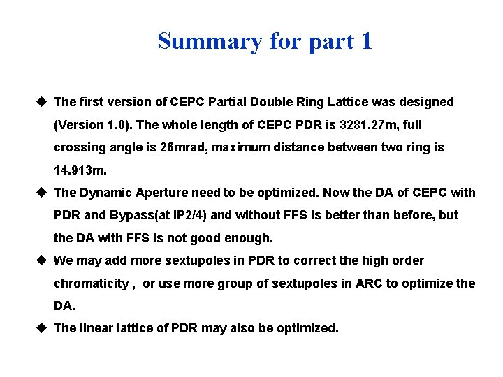 Summary for part 1 u The first version of CEPC Partial Double Ring Lattice Summary for part 1 u The first version of CEPC Partial Double Ring Lattice