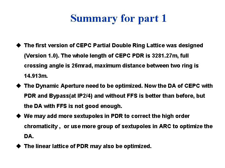 Summary for part 1 u The first version of CEPC Partial Double Ring Lattice