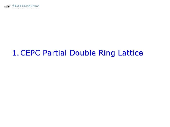 1. CEPC Partial Double Ring Lattice 