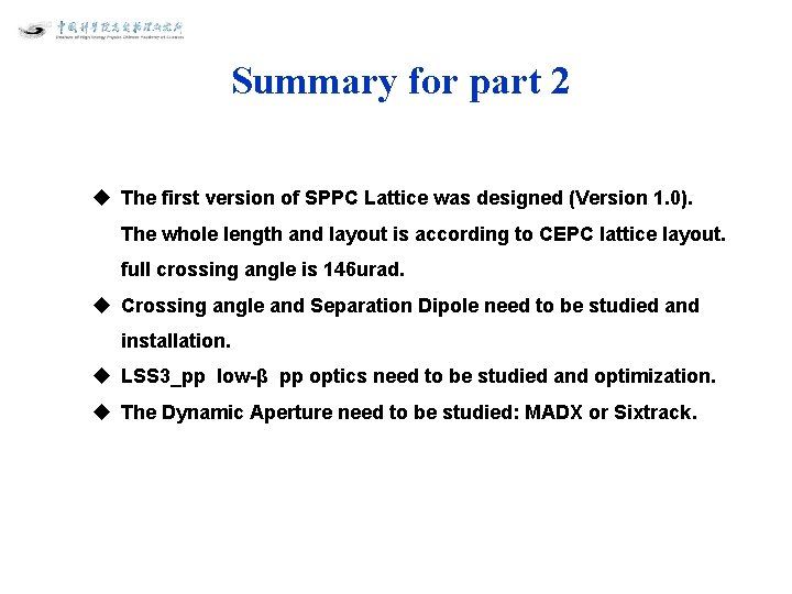 Summary for part 2 u The first version of SPPC Lattice was designed (Version