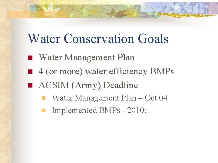 Water Conservation Goals n n n Water Management Plan 4 (or more) water efficiency