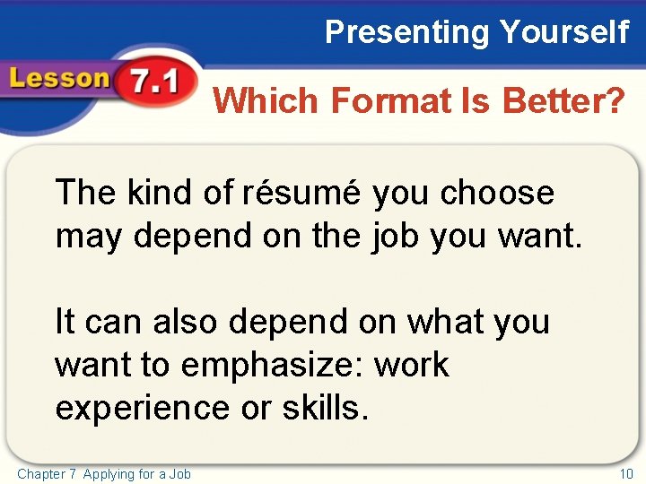 Presenting Yourself Which Format Is Better? The kind of résumé you choose may depend