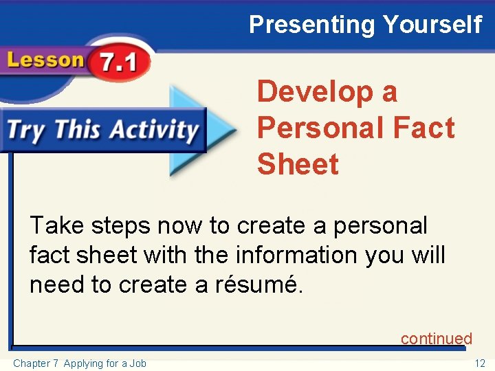 Presenting Yourself Try This Activity Develop a Personal Fact Sheet Take steps now to