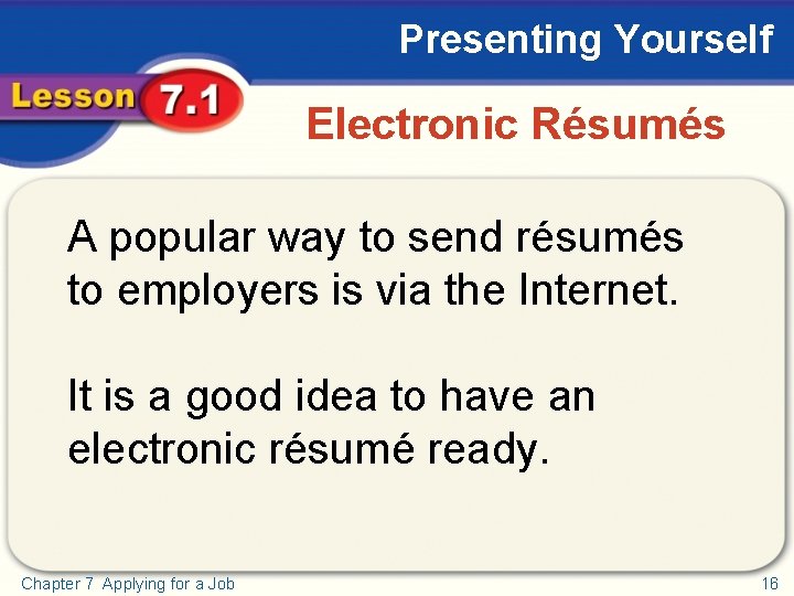 Presenting Yourself Electronic Résumés A popular way to send résumés to employers is via