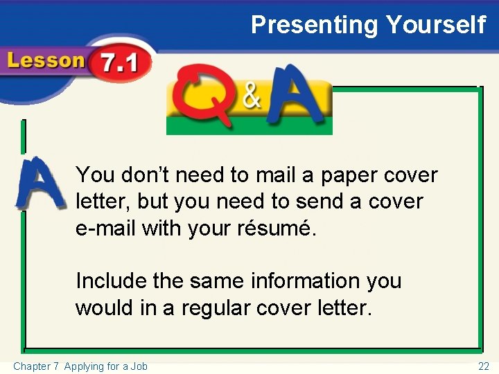 Presenting Yourself Q and A You don’t need to mail a paper cover letter,