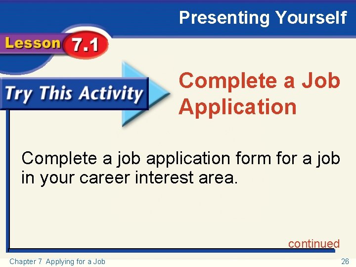 Presenting Yourself Try This Activity Complete a Job Application Complete a job application form