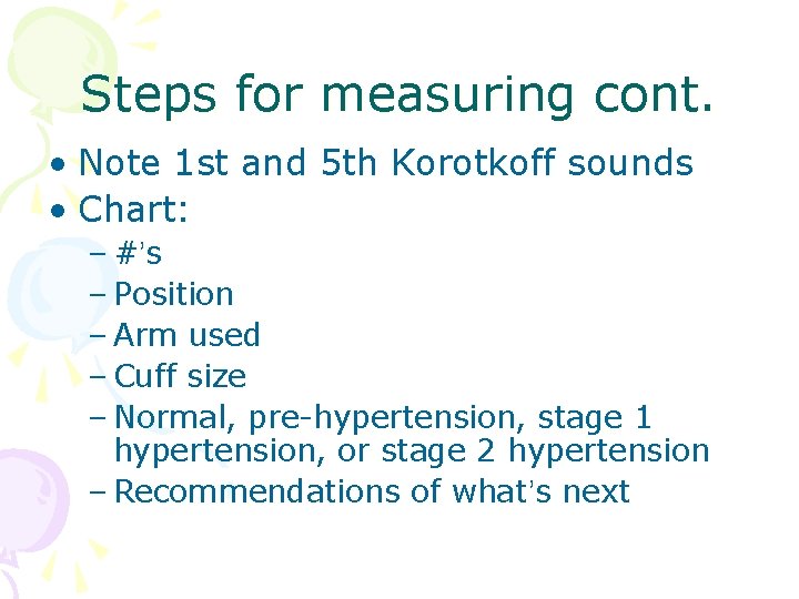 Steps for measuring cont. • Note 1 st and 5 th Korotkoff sounds • Steps for measuring cont. • Note 1 st and 5 th Korotkoff sounds •