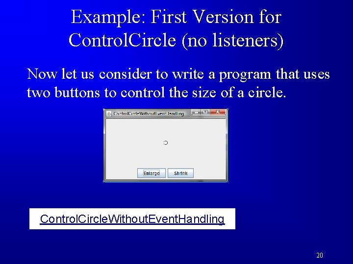 Example: First Version for Control. Circle (no listeners) Now let us consider to write