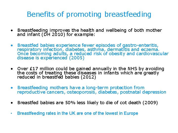 Benefits of promoting breastfeeding • Breastfeeding improves the health and wellbeing of both mother