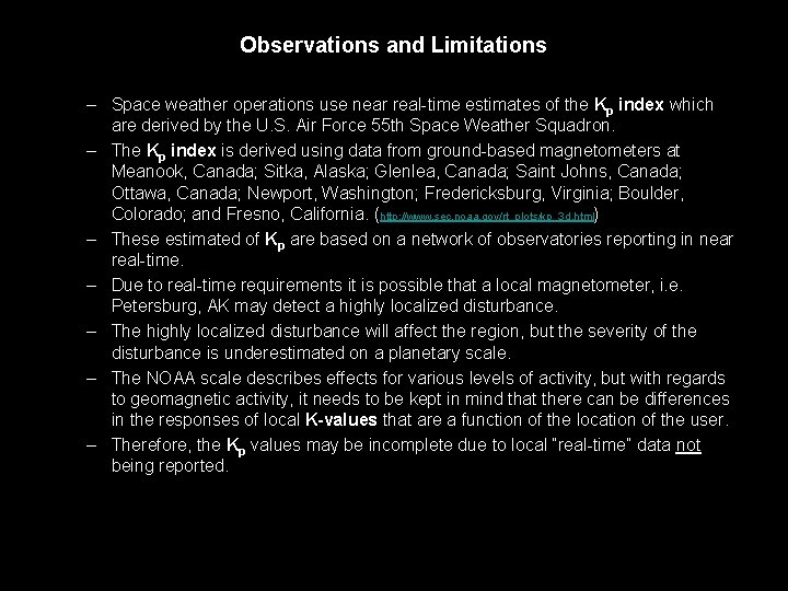 Observations and Limitations – Space weather operations use near real-time estimates of the Kp
